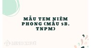 Mẫu Tem niêm phong (Mẫu 5b. TNPM) 