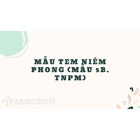 Mẫu Tem niêm phong (Mẫu 5b. TNPM) 