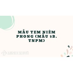 Mẫu Tem niêm phong (Mẫu 5b. TNPM) 
