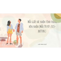 Mẫu giấy xác nhận tình trạng hôn nhân (Mẫu TP/HT-2015-XNTTHN)
