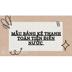 Mẫu bảng kê thanh toán tiền điện nước (Mẫu số 02/TNDN)