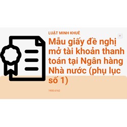 Mẫu giấy đề nghị mở tài khoản thanh toán tại Ngân hàng Nhà nước (phụ lục số 1)