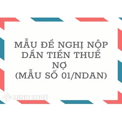 Mẫu đề nghị nộp dần tiền thuế nợ (Mẫu số 01/NDAN)