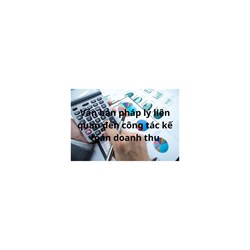 Các văn bản pháp lý liên quan đến công tác kế toán doanh thu ?