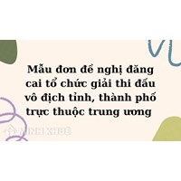 Mẫu đơn đề nghị đăng cai tổ chức giải thi đấu vô địch tỉnh, thành phố trực thuộc trung ương (Mẫu số 03)
