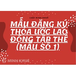 Mẫu đăng ký thỏa ước lao động tập thể theo quy định mới