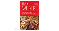 Max Weber đã giải thích sự phát triển của chủ nghĩa tư bản như thế nào?