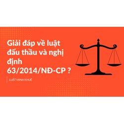 Giải đáp về luật đấu thầu và nghị định 63/2014/NĐ-CP ?