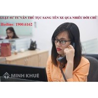 Luật sư tư vấn quy trình, thủ tục sang tên xe qua nhiều đời chủ