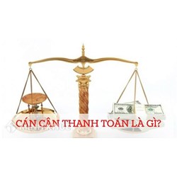 Cán cân thanh toán là gì? Ý nghĩa, công thức tính cán cân thanh toán