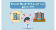 Cơ quan đăng ký kinh doanh là gì? Có nhiệm vụ, Quyền hạn gì?
