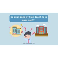 Cơ quan đăng ký kinh doanh là gì? Có nhiệm vụ, Quyền hạn gì?