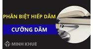 Cưỡng dâm là gì? Hình phạt đối với hành vi cưỡng dâm
