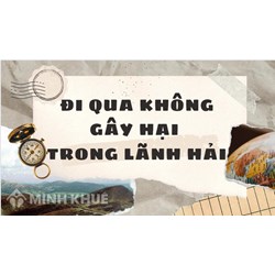 Đi qua không gây hại trong lãnh hải là gì? Quy định về đi qua lãnh hải