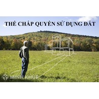 Hợp đồng thế chấp quyền sử dụng đất là gì ? Quyền và nghĩa vụ của các bên khi thế chấp