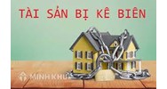 Kê biên tài sản là gì? Đối tượng, thẩm quyền ra quyết định kê biên tài sản