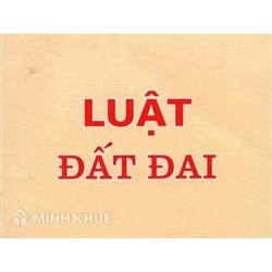 Luật đất đai là gì? Lịch sử hình thành, phát triển luật đất đai