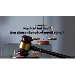 Người bị hại là gì? Quy định pháp luật về người bị hại