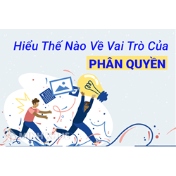 Nguyên tắc phân quyền là gì? Ưu nhược điểm nguyên tắc phân quyền