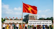 Quốc khánh là gì? Tìm hiểu về ngày Quốc khánh Việt Nam 2/9