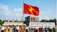Quốc khánh là gì? Tìm hiểu về ngày Quốc khánh Việt Nam 2/9