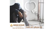 Tình tiết phạm tội là gì? Quy định về tình tiết phạm tội