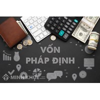 Vốn pháp định là gì? Đặc điểm và ý nghĩa của vốn pháp định