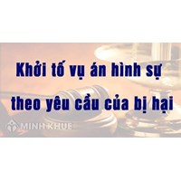 Quy định mới về khởi tố vụ án hình sự theo yêu cầu người bị hại ?