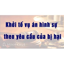 Quy định mới về khởi tố vụ án hình sự theo yêu cầu người bị hại ?
