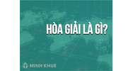 Hòa giải vụ án dân sự là gì ? Ý nghĩa của hòa giải trong vụ án dân sự