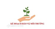 ​Quy định của pháp luật về kế hoạch bảo vệ môi trường ? 