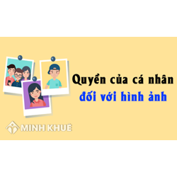 Quyền của cá nhân đối với hình ảnh, sử dụng hình ảnh của người khác có phải xin phép?