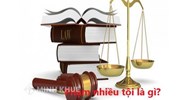 Phạm nhiều tội là gì? Các hình thức biểu hiện của phạm nhiều tội là gì?