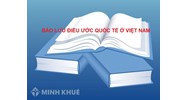 Bảo lưu điều ước quốc tế là gì? Thực tiễn bảo lưu điều ước quốc tế ở Việt Nam