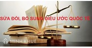 Sửa đổi bổ sung điều ước là gì? Công ước viên 1969 về sửa đổi bổ sung điều ước quốc tế