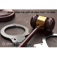 Hình phạt tử hình và những quan điểm về hình phạt tử hình (phần II)