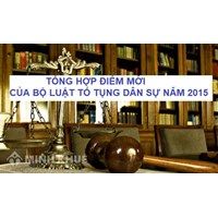 Tổng hợp toàn bộ điểm mới của Bộ luật tố tụng dân sự năm 2015
