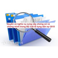 Nguyên tắc cung cấp chứng cứ và chứng minh trong Bộ luật Tố tụng dân sự năm 2015