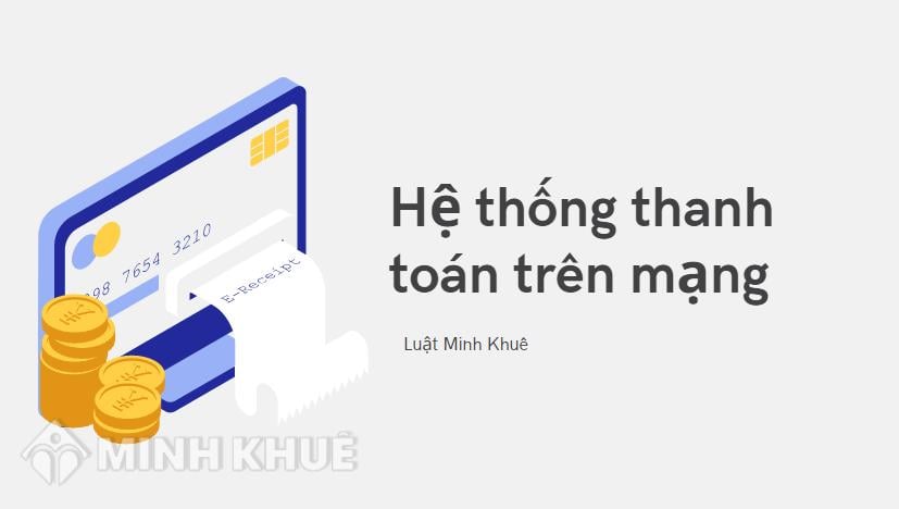 Hệ thống thanh toán trên mạng (INET) là gì? Các hình thức thanh toán điện tử phổ biến hiện nay