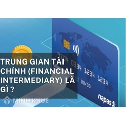 Trung gian tài chính là gì? Financial Intermediary là gì?