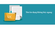 Tín dụng thư không thể hủy ngang (IRREVOCABLE LETTER OF CREDIT) là gì ?