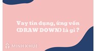 Vay tín dụng là gì? Khi vay tín dụng cần lưu ý những gì?