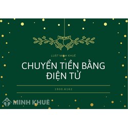 Chuyển tiền bằng điện tử (ELECTRONIC FUNDS TRANSFER - EFT) là gì ?
