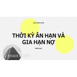 Thời kỳ ân hạn là gì? Thời gian ân hạn khoản vay nợ là gì?