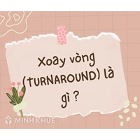 Xoay vòng (Turnaround) là gì? Xoay vòng chứng khoán là gì?