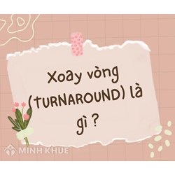 Xoay vòng (Turnaround) là gì? Xoay vòng chứng khoán là gì?