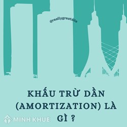 Khấu trừ dần (AMORTIZATION) là gì?