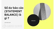 Số dư báo cáo (STATEMENT BALANCE) là gì ?