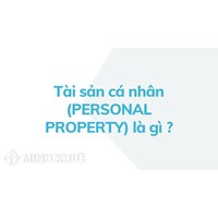 Tài sản cá nhân (PERSONAL PROPERTY) là gì ?