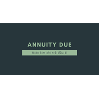 Niên khoản, khoản niên kim (ANNUITY) là gì?